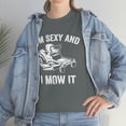 thumbnail image 7 of I'm Sexy and I Mow It Shirt - Funny Lawn Mowing Gift for Dad - ID: 533, 7 of 7