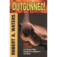 thumbnail image 2 of Pre-Owned Outgunned!: True Stories of Citizens Who Stood Up to Outlaws-And Won (Paperback) 158182386X 9781581823868, 2 of 2