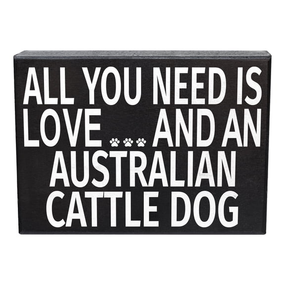 All You Need Is Love and an Australian Cattle Dog Sign, Dog Home Decor