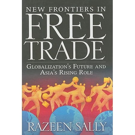 New Frontiers In Free Trade Globalization S Future And