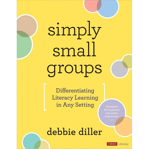 Corwin Literacy Simply Small Groups: Differentiating Literacy Learning in Any Setting, (Paperback)