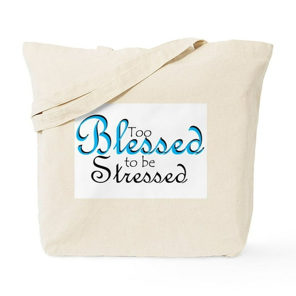 CafePress - Too Blessed To Be Stressed Tote Bag - Unisex Canvas Tote Bag, Beige, 1-Piece