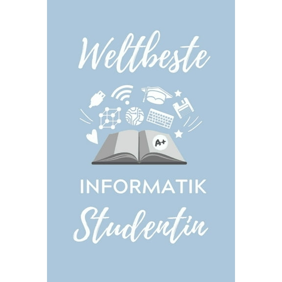 WELTBESTE INFORMATIK STUDENTIN: A5 Geschenkbuch KARIERT fr Informatik Studenten | Programmierer | Geschenkidee Abitur Schulabschluss | Vorlesungsbeginn | Studium | Erstis German Edition 170781984X