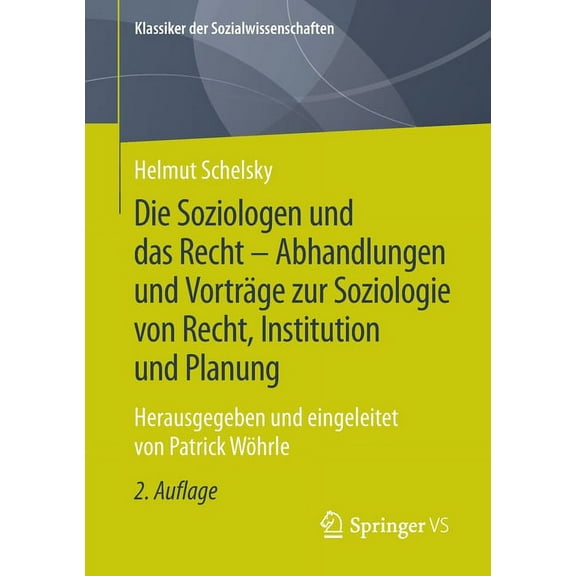 Klassiker Der Sozialwissenschaften Die Soziologen Und Das Recht - Abhandlungen Und VortrÃ¤ge Zur Soziologie Von Recht, Institution Und Planung: Herausgegebe, (Paperback)