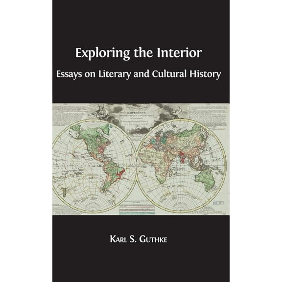 Exploring the Interior: Essays on Literary and Cultural History (Hardcover)