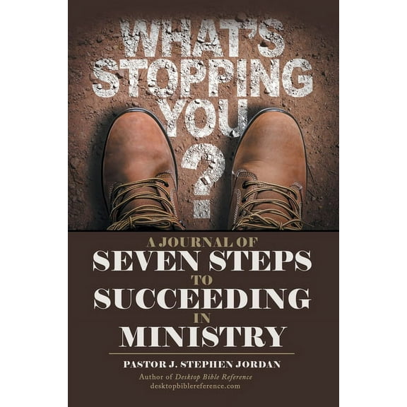 A Journal of Seven Steps to Succeeding in Ministry  Paperback  J. Stephen Jordan