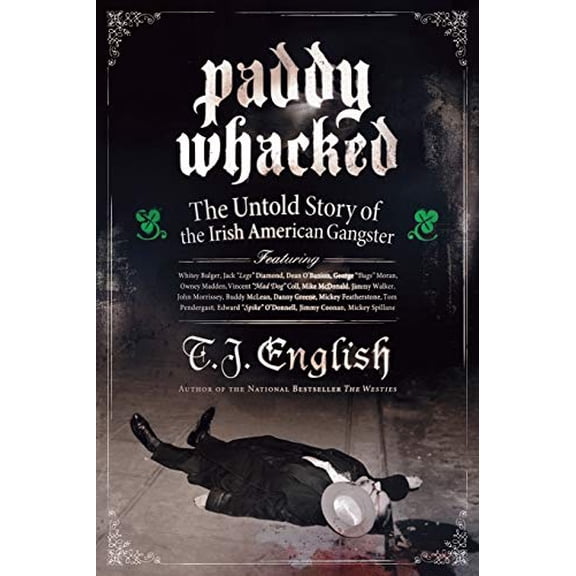 Pre-Owned Paddy Whacked: The Untold Story of the Irish American Gangster (Paperback) 0060590033 9780060590031