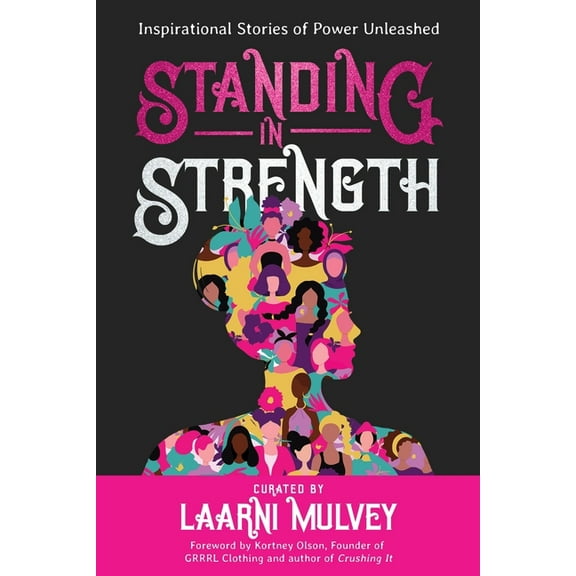 Standing in Strength: Inspirational Stories of Power Unleashed, (Paperback)