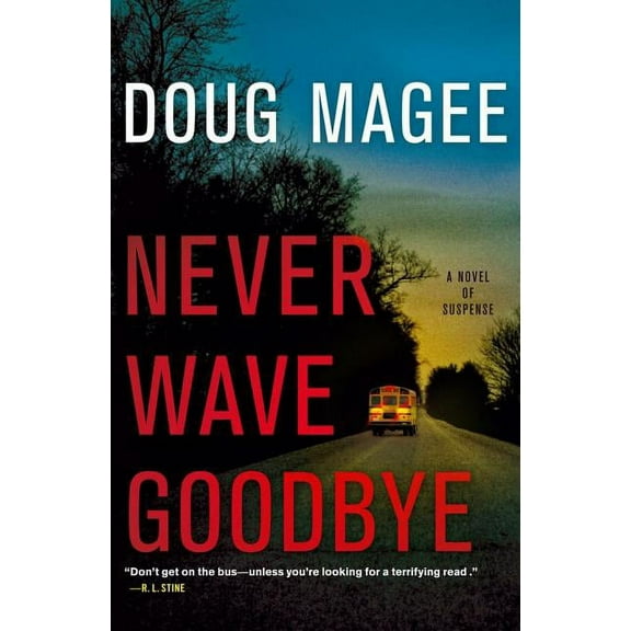 Never Wave Goodbye : A Novel of Suspense (Paperback)