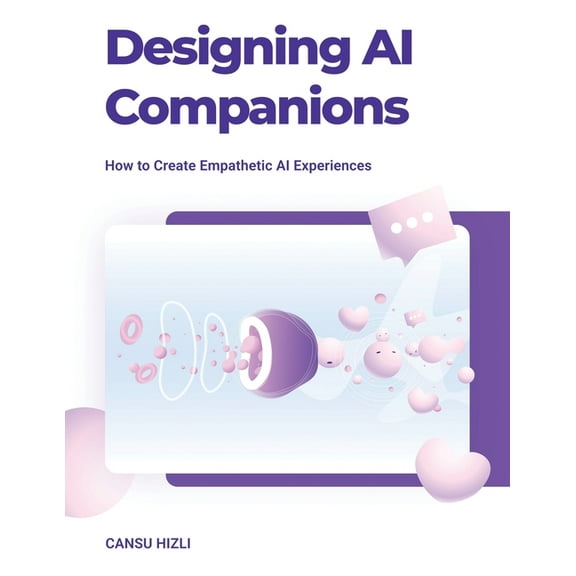 Designing Ai Companions: Designing Ai Companions, (Paperback)