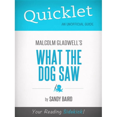 Quicklet on What the Dog Saw by Malcolm Gladwell -