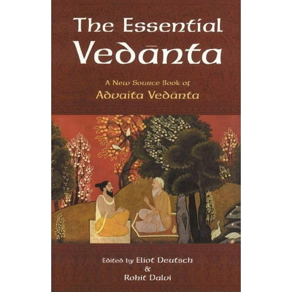 The Essential Vedanta : A New Source Book of Advaita Vedanta (Paperback)