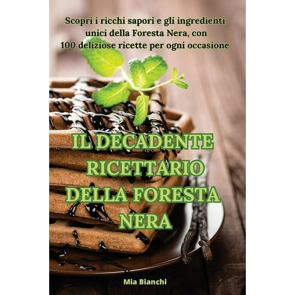Il Decadente Ricettario Della Foresta Nera, (Paperback)