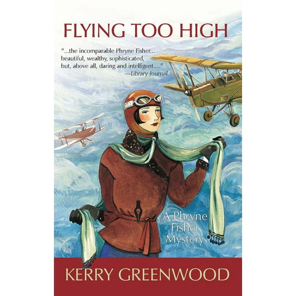 Phryne Fisher Mysteries Flying Too High: A Phryne Fisher Mystery, Book 2, (Paperback)