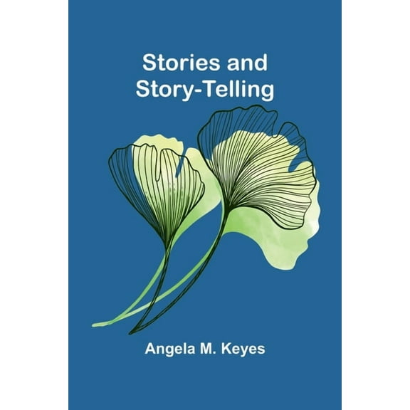 Stories and Story-telling, (Paperback)