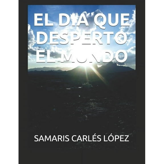 El Dia Que Desperto El Mundo (Paperback)