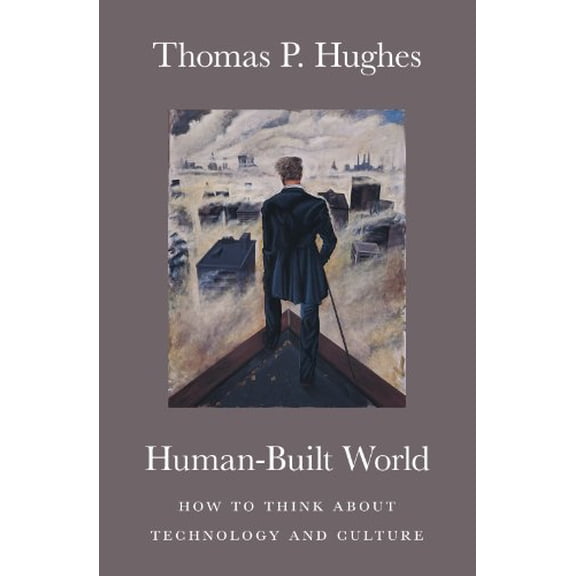 Pre-Owned Human-Built World: How to Think about Technology and Culture (science.culture), 9780226359342, 0226359344, Paperback, science.culture edition
