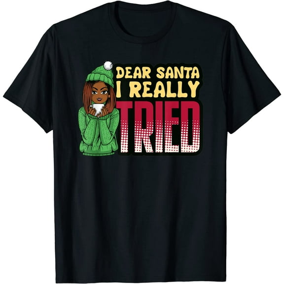 Dear Santa I Really Tried Black Woman Sipping Hot Cocoa