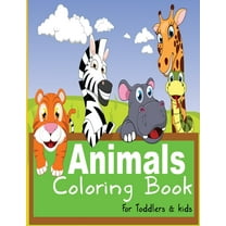 Animals coloring book for Toddlers and kids: Children Activity Book for Kids Ages 2-4, 4-8, Great Gift for Boys and Girl, (Paperback)