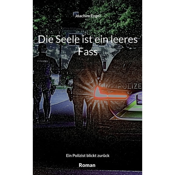 Die Seele ist ein leeres Fass: Ein Polizist blickt zurÃ¼ck, (Paperback)