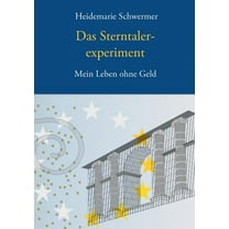 Das Sterntalerexperiment : Mein Leben ohne Geld (Paperback)
