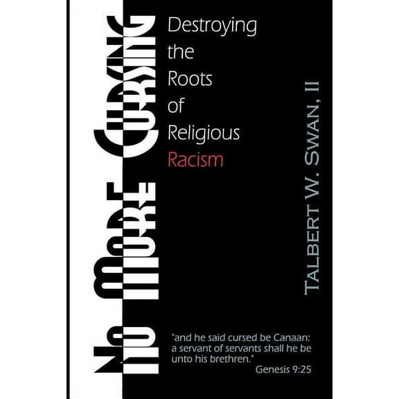 No More Cursing: Destroying The Roots Of Religious Racism (Paperback)