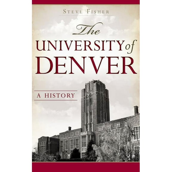 The University of Denver: A History, (Hardcover)