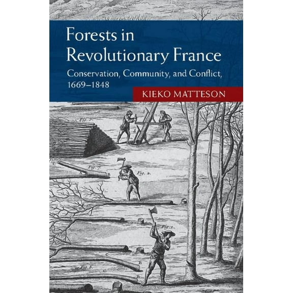Studies in Environment and History Forests in Revolutionary France, (Hardcover)