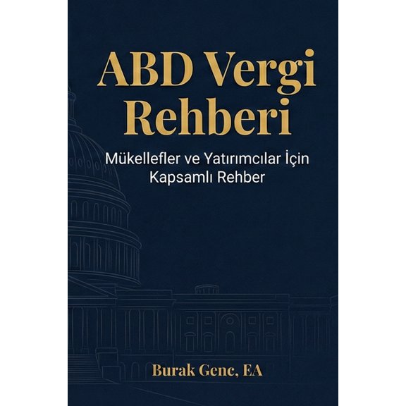ABD Vergi Rehberi: Amerika'da Yaayan Trkler ve Yatrmclar in Anl, (Paperback)