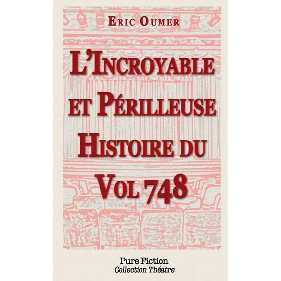 L'Incroyable et Perilleuse Histoire du Vol 748 (Paperback)