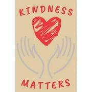 Kindness Matters: Blank Lined Writing Journal Diary to Write in - Classic Ruled Writer Notebook