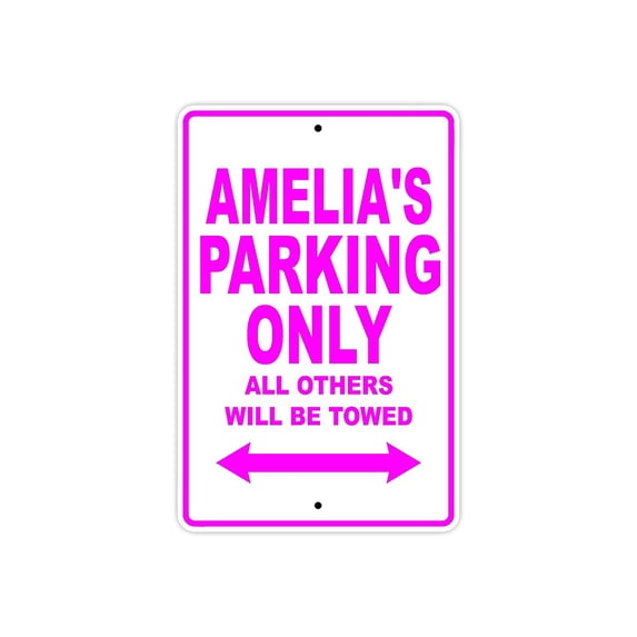 Amelia's Parking Only All Others Will Be Towed Name Gift Novelty Metal Aluminum 18"x24" Sign