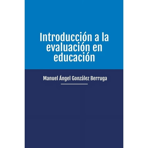 IntroducciÃ³n a la evaluaciÃ³n en educaciÃ³n, (Paperback)