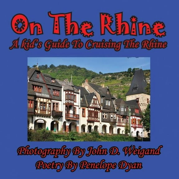 On The Rhine---A Kid's Guide To Cruising The Rhine, (Paperback)