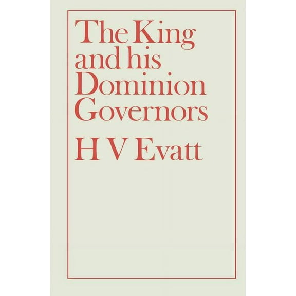 The King and His Dominion Governors, 1936, (Paperback)