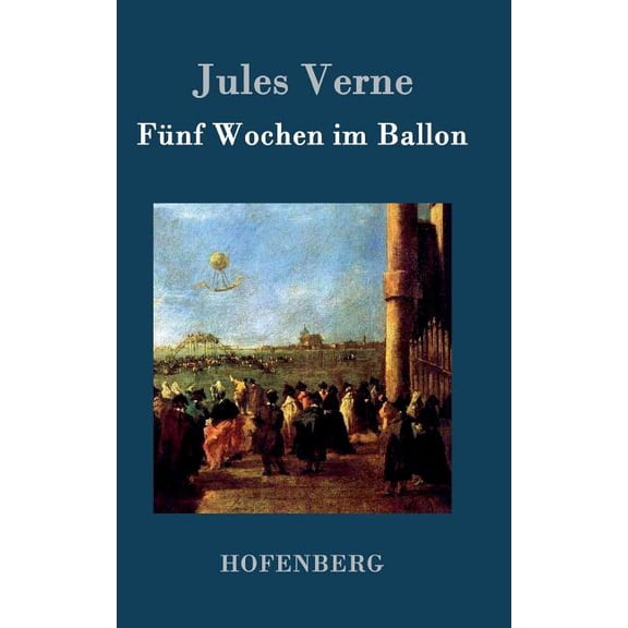 Fünf Wochen im Ballon, (Hardcover)
