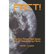 NATHAN VURGEST Fact!: The Fun Filled Fact Book Full of Fascinating Facts (Paperback)