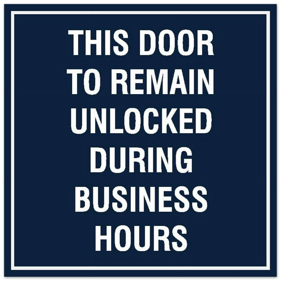 Signs ByLITA Square This Door to Remain Unlocked During Business Hours Sign - Easy Installation | Durable Material (Navy Blue / White) - Large