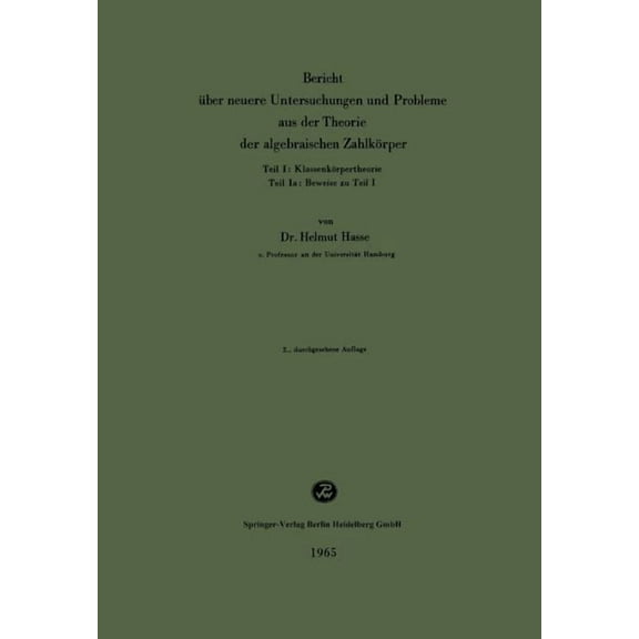 Bericht Ãber Neuere Untersuchungen Und Probleme Aus Der Theorie Der Algebraischen Zahlkörper, (Paperback)
