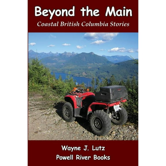 Beyond the Main: Coastal British Columbia Stories, (Paperback)