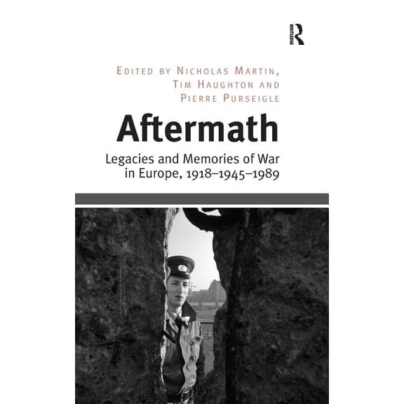 Aftermath: Legacies and Memories of War in Europe, 1918-1945-1989, (Hardcover)
