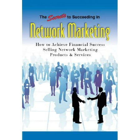 The Secrets To Succeeding In Network Marketing Offline And