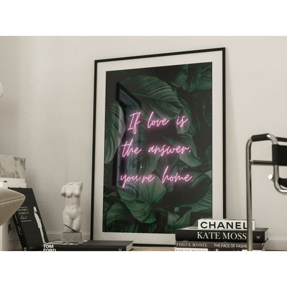 If Love Is The Answer You'Re Home Print · Neon Sign Print · Botanical Wall Art · Emerald Green And Pink Wall Art · Living Room Wall Decor Wall Art, Modern Wall Decor, 8x12 UNFRAMED