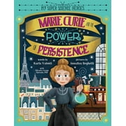 Marie Curie and the Power of Persistence [Hardcover - Used]