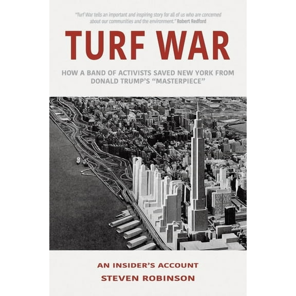 Turf War: How a Band of Activists Saved New York from Donald Trump's "Masterpiece", (Paperback)