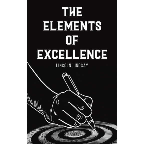 The Elements of Excellence, (Paperback)