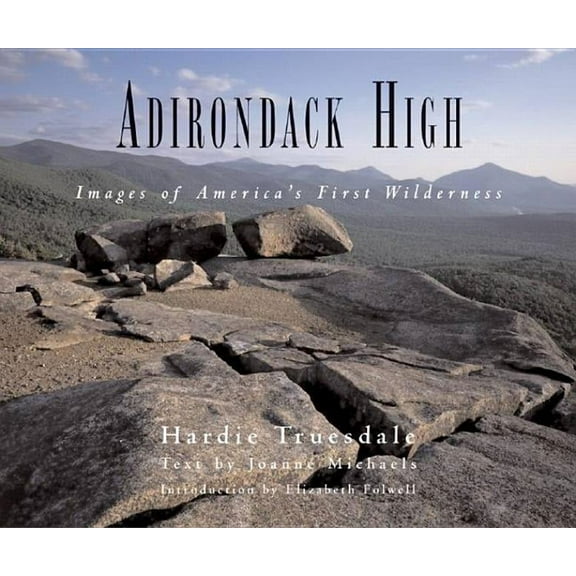 Adirondack High : Images of America's First Wilderness - Hardcover