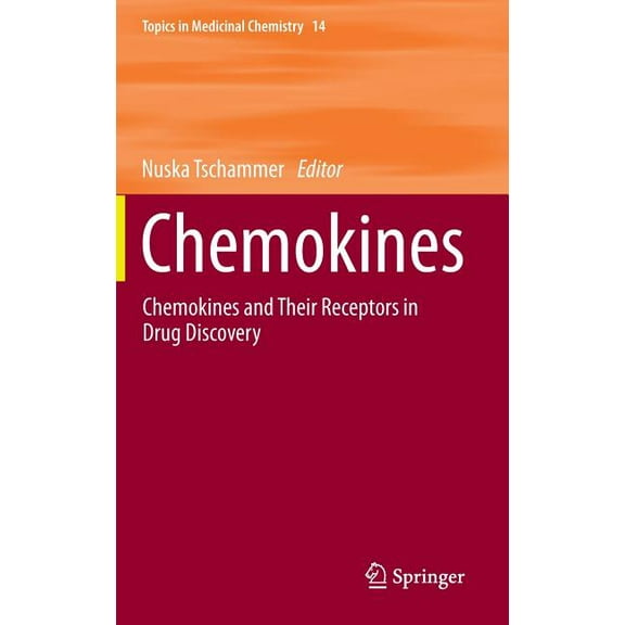 Topics in Medicinal Chemistry Chemokines: Chemokines and Their Receptors in Drug Discovery, Book 14, (Hardcover)
