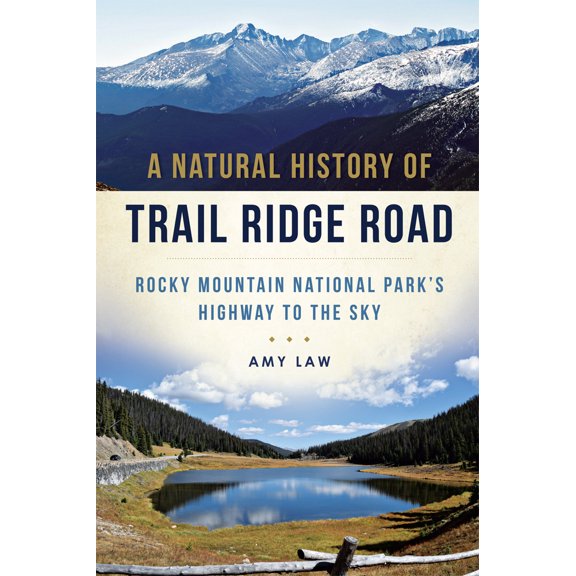 Pre-Owned A Natural History of Trail Ridge Road: Rocky Mountain National Park's Highway to the Sky (Paperback) 1626199353 9781626199354