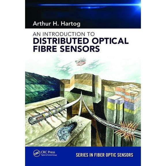Fiber Optic Sensors An Introduction to Distributed Optical Fibre Sensors, (Paperback)